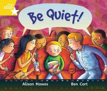 Rigby Star Guided Year 1: Yellow LEvel: Be Quiet! Pupil Book (single) - Alison Hawes [KSIĄŻKA]
