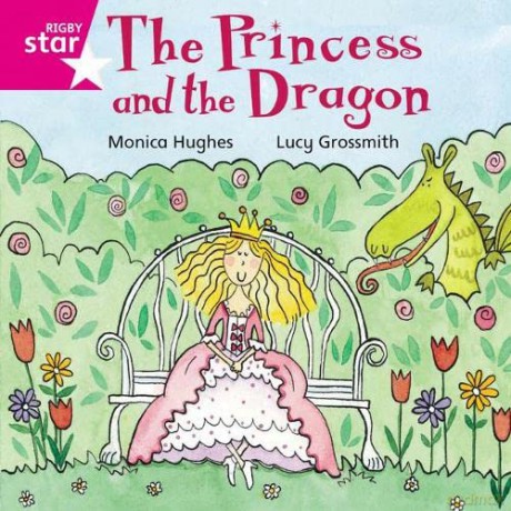 Rigby Star Independent Pink Reader 12: The Princess and the Dragon [KSIĄŻKA]