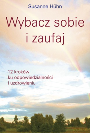 Wybacz sobie i zaufaj - Susanne Hühn [KSIĄŻKA]