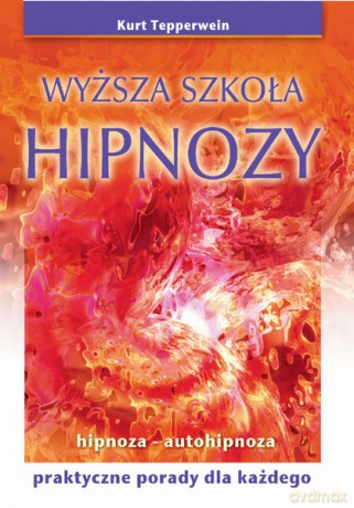 Wyższa szkoła hipnozy - Kurt Tepperwein [KSIĄŻKA]