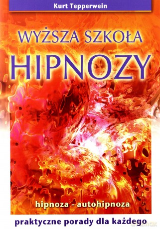 Wyższa szkoła hipnozy - Kurt Tepperwein [KSIĄŻKA]