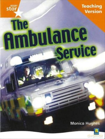 Rigby Star Non-fiction Guided Reading Orange Level: The ambulance service Teaching Version [KSIĄŻKA]