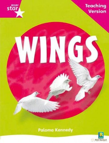 Rigby Star Non-fiction Guided Reading Pink Level: Wings Teaching Version [KSIĄŻKA]