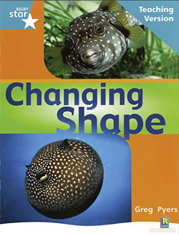 Rigby Star Non-fiction Turquoise Level: Changing Shape Teaching Version Framework Edition (STARQUEST) [KSIĄŻKA]