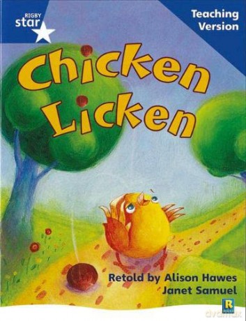 Rigby Star Phonic Guided Reading Blue Level: Chicken Licken Teaching Version (Star Phonics Opportunity Readers) [KSIĄŻKA]