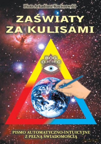 Zaświaty za kulisami - Piotr Arkadiusz Kociszewski [KSIĄŻKA]