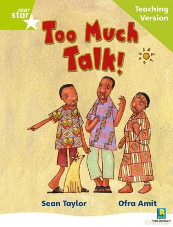Rigby Star Phonic Guided Reading Green Level: Too Much Talk Teaching Version [KSIĄŻKA]