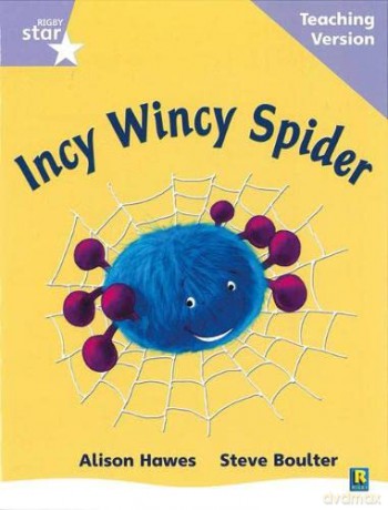 Rigby Star Phonic Guided Reading Lilac Level: Incy Wincy Spider Teaching Version [KSIĄŻKA]