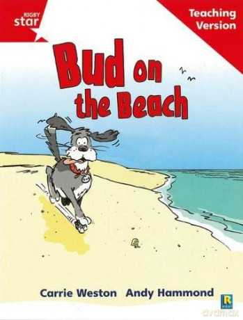 Rigby Star Phonic Guided Reading Red Level: Bud on the Beach Teaching Version [KSIĄŻKA]