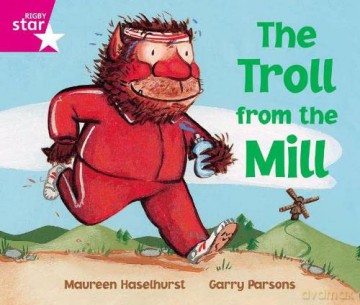 Rigby Star Phonic Opportunity Readers Pink: The Troll From The Mill [KSIĄŻKA]