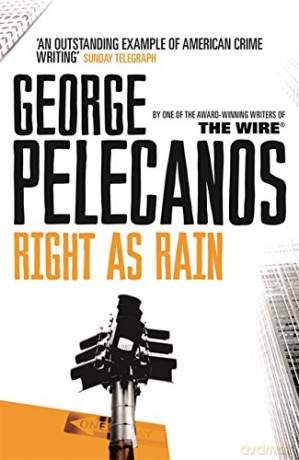 Right As Rain: From Co-Creator of Hit HBO Show 'We Own This City' - George Pelecanos [KSIĄŻKA]
