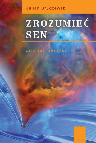 Zrozumieć sen. Zamiast sennika - Julian Brudzewski [KSIĄŻKA]