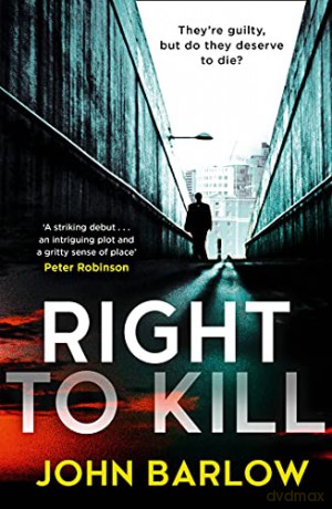 Right to Kill: A gripping new Yorkshire murder mystery (DS Joe Romano crime thriller series book 1) - John Barlow [KSIĄŻKA]