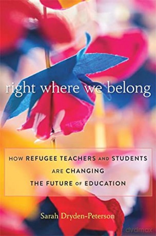 Right Where We Belong: How Refugee Teachers and Students Are Changing the Future of Education - Sarah [KSIĄŻKA]