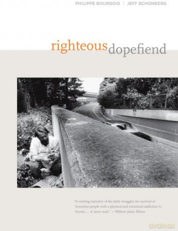 Righteous Dopefiend (California Series in Public Anthropology): Volume 21 - Philippe Bourgois [KSIĄŻKA]