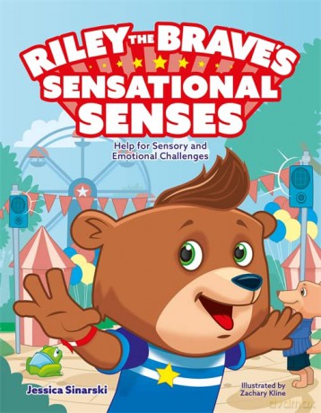Riley the Brave's Sensational Senses: Help for Sensory and Emotional Challenges (Riley the Brave's adventures) - Jessica Sinarski [KSIĄŻKA]