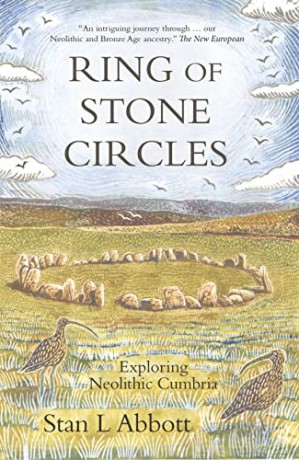 Ring of Stone Circles: Exploring Neolithic Cumbria - Stan L Abbott [KSIĄŻKA]