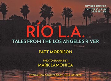 RÍO LA: Tales from the Los Angeles River - Patt Morrison [KSIĄŻKA]