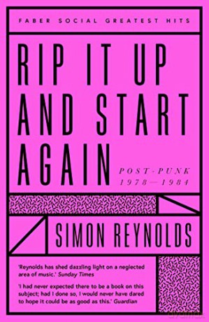 Rip it Up and Start Again: Postpunk 1978-1984 (Faber Greatest Hits) - Simon Reynolds [KSIĄŻKA]