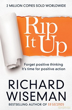 Rip It Up: Forget positive thinking, it's time for positive action - Richard Wiseman [KSIĄŻKA]