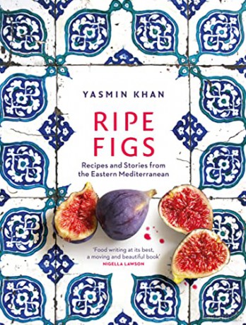 Ripe Figs: Recipes and Stories from the Eastern Mediterranean - Yasmin Khan [KSIĄŻKA]