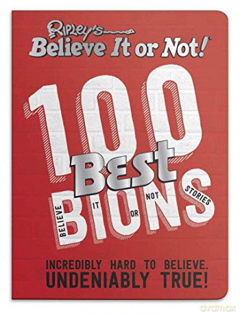 Ripley's 100 Best Believe It or Nots: Incredibly Hard to Believe. Undeniably True! - Ripley [KSIĄŻKA]