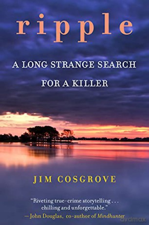 Ripple: A Long Strange Search for A Killer - Cosgrove [KSIĄŻKA]