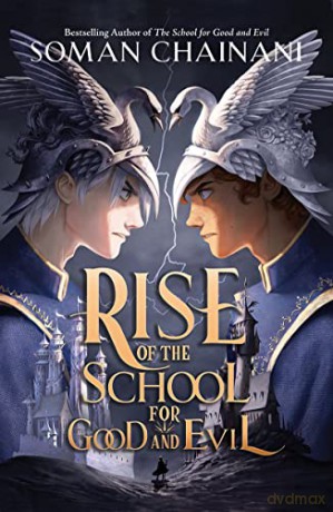 Rise of the School for Good and Evil (The School for Good and Evil) - Soman Chainani [KSIĄŻKA]