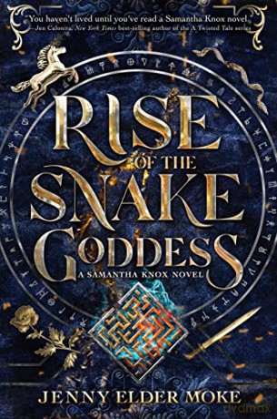 Rise of the Snake Goddess (a Samantha Knox Novel): A Samatha Knox Novel, Book 2 - Jenny Elder Moke [KSIĄŻKA]