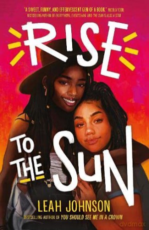 Rise to the Sun: from the bestselling author of You Should See Me in a Crown - Leah Johnson [KSIĄŻKA]