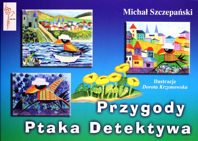 Przygody Ptaka Detektywa - Michał Szczepański [KSIĄŻKA]
