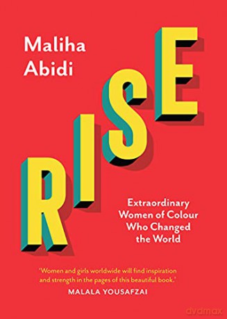 Rise: Extraordinary Women of Colour who Changed the World - Maliha Abidi [KSIĄŻKA]