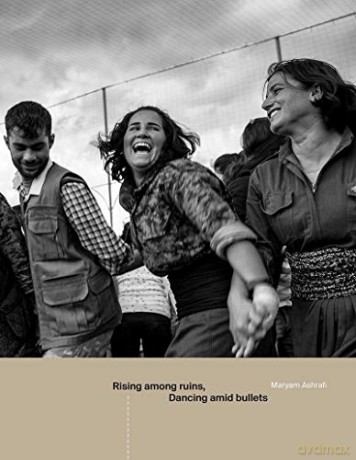 Rising among ruins, dancing amid bullets: Maryam Ashrafi - Kamran Matin [KSIĄŻKA]
