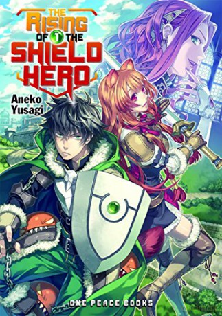 Rising of the Shield Hero Volume 01: Light Novel, The (The Rising of the Shield Hero Series: Light Novel) - Aneko Yusagi [KSIĄŻKA]