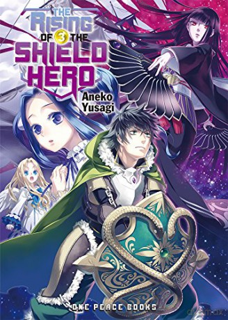 Rising of the Shield Hero Volume 03: Light Novel, The (The Rising of the Shield Hero Series: Light Novel) - Aneko Yusagi [KOMIKS]