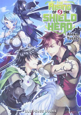 Rising of the Shield Hero Volume 05: Light Novel, The (The Rising of the Shield Hero Series: Light Novel) - Aneko Yusagi [KSIĄŻKA]