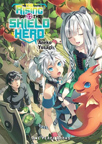 Rising of the Shield Hero Volume 12: Light Novel, The (The Rising of the Shield Hero Series: Light Novel) - Aneko Yusagi [KSIĄŻKA]