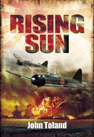Rising Sun: The Decline and Fall of the Japanese Empire 1936-1945 - John Toland [KSIĄŻKA]
