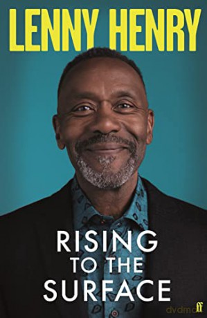 Rising to the Surface: 'Moving and honest' OBSERVER - Lenny Henry [KSIĄŻKA]