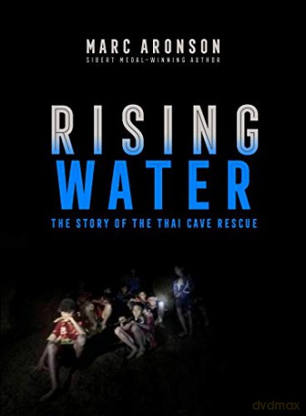 Rising Water: The Story of the Thai Cave Rescue - Marc Aronson [KSIĄŻKA]