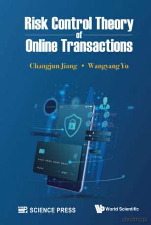 Risk Control Theory Of Online Transactions - Changjun Jiang [KSIĄŻKA]