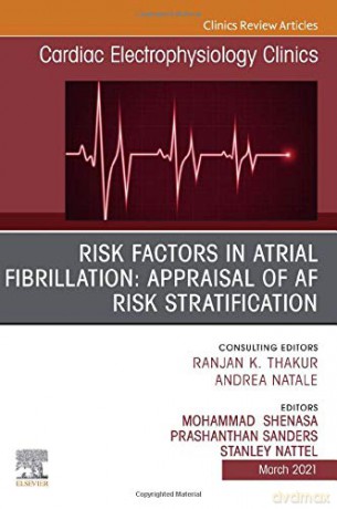 Risk Factors in Atrial Fibrillation: Appraisal of AF Risk Stratification, An Issue of Cardiac Electrophysiology Clinics (Volume 13-1) (The Clinics: Internal Medicine, Volume 13-1) - Mohammad Shenasa MD [KSIĄŻKA]