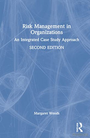 Risk Management in Organisations: An Integrated Case Study Approach - Margaret Woods [KSIĄŻKA]