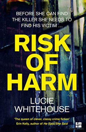 Risk of Harm: The most gripping British crime thriller of 2021, from the bestselling author of Before we Met and Critical Incidents - Lucie Whitehouse [KSIĄŻKA]