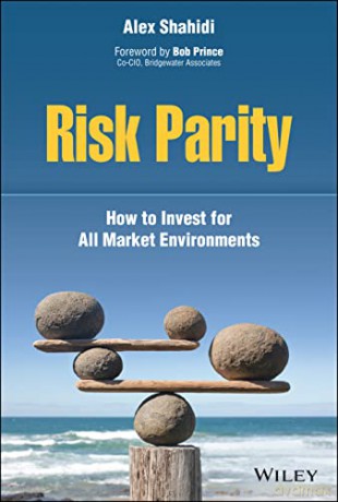 Risk Parity: How to Invest for All Market Environments - Alex Shahidi [KSIĄŻKA]