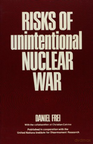 Risks of Unintentional Nuclear War - Daniel Frei [KSIĄŻKA]