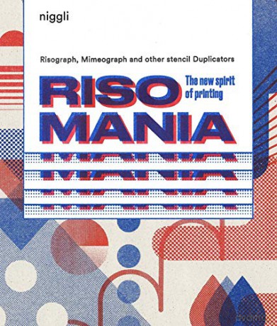 Risomania: The New Spirit of Printing - John Z. Komurki [KSIĄŻKA]