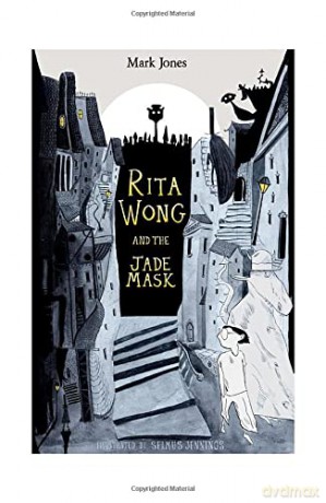 Rita Wong and the Jade Mask - Mark Jones [KSIĄŻKA]