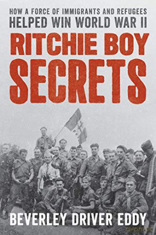 Ritchie Boy Secrets: How a Force of Immigrants and Refugees Helped Win World War II - Beverley Driver Eddy [KSIĄŻKA]