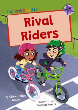 Rival Riders: (Purple Early Reader) (Maverick Early Readers) - Clare Helen Welsh [KSIĄŻKA]